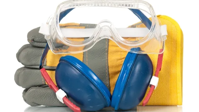 safety glasses, hearing protection, work gloves